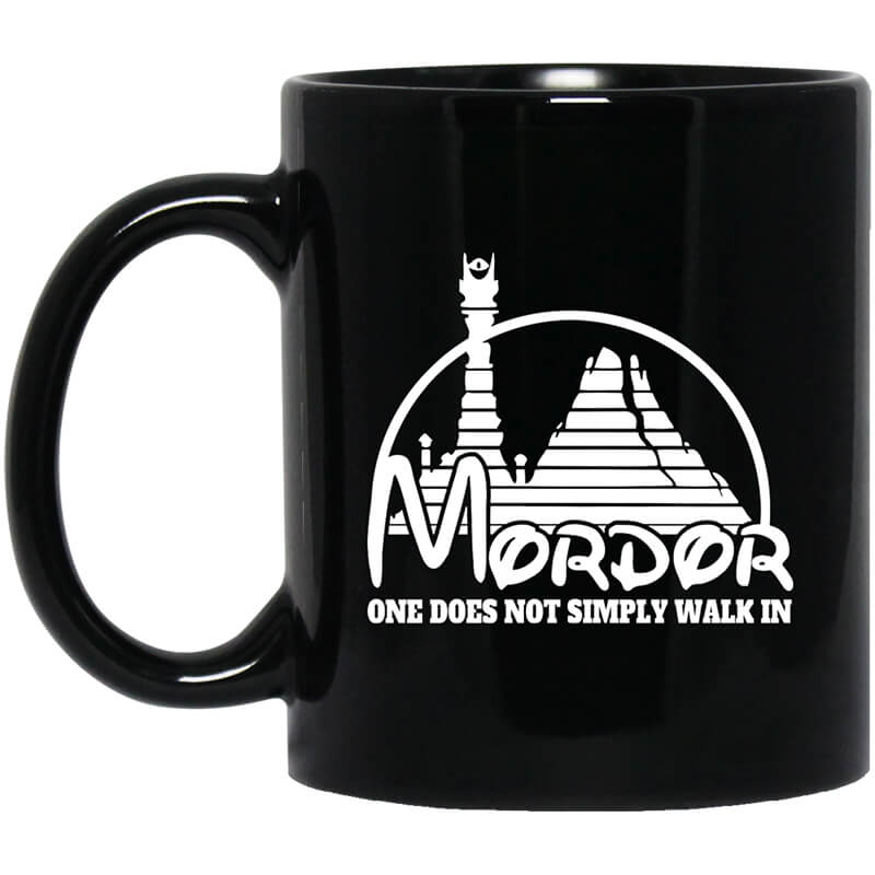 Mordor One Does Not Simply Walk In Mug Mordor One Does Not Simply Walk In Mug