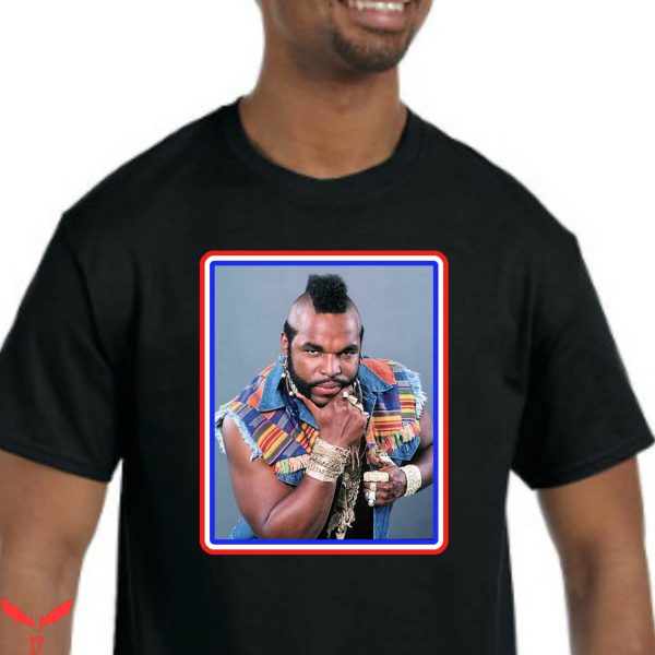 Mr T-Shirt Mr T 80s Vintage Clubber Quote TV Series