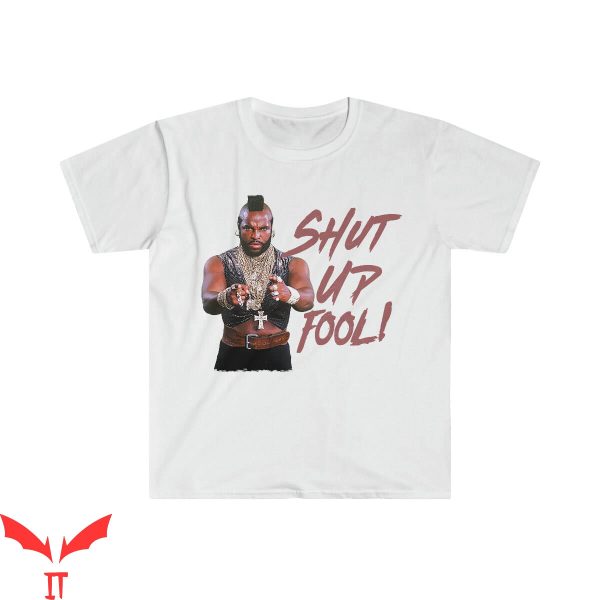 Mr T-Shirt Shut Up Fool Mr T 80s Vintage Clubber Quote