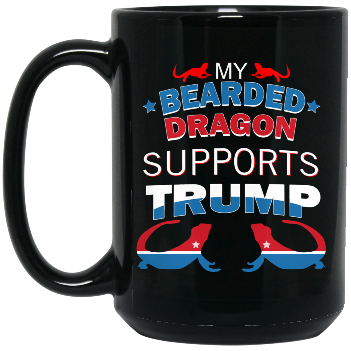 My Bearded Dragon Supports Donald Trump Mug My Bearded Dragon Supports Donald Trump Mug