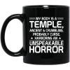 My Body Is A Temple, Ancient &amp Crumbling, Probably Curse, Harboring An Unspeakable Horror Mug