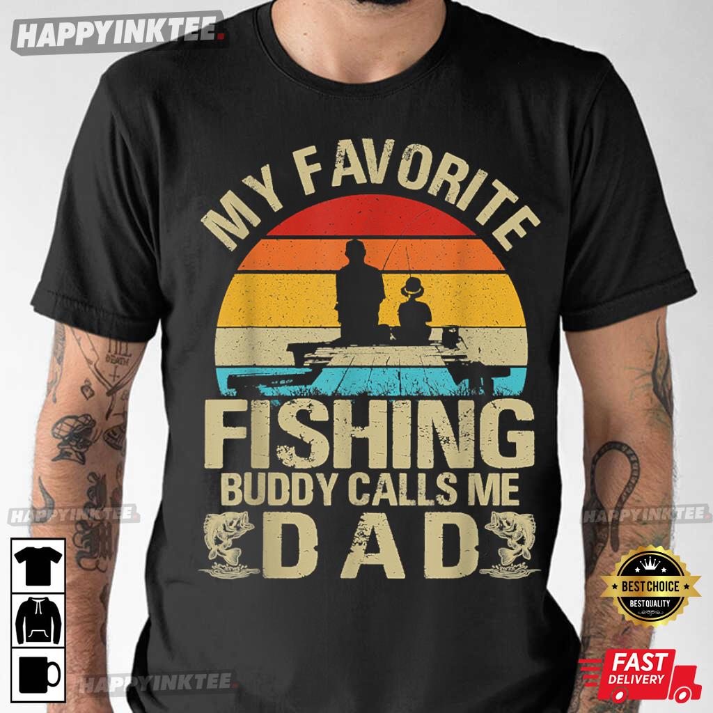 My Favorite Fishing Buddy Calls Me Dad Gift For Fathers Day T-Shirt - Apparel, Mug, Home Decor - Perfect Gift For Everyone My Favorite Fishing Buddy Calls Me Dad Gift For Fathers Day T-Shirt - Apparel, Mug, Home Decor - Perfect Gift For Everyone
