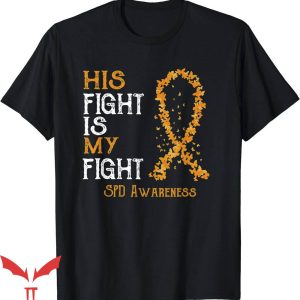 My First Knife Fight T-Shirt His Fight Is My Fight SPD