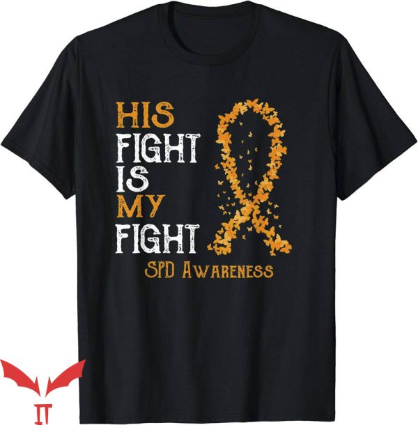 My First Knife Fight T-Shirt His Fight Is My Fight SPD