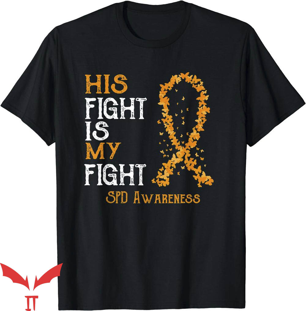 My First Knife Fight T-Shirt His Fight Is My Fight SPD My First Knife Fight T-Shirt His Fight Is My Fight SPD