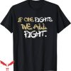 My First Knife Fight T-Shirt If One Fights We All Fight Tee