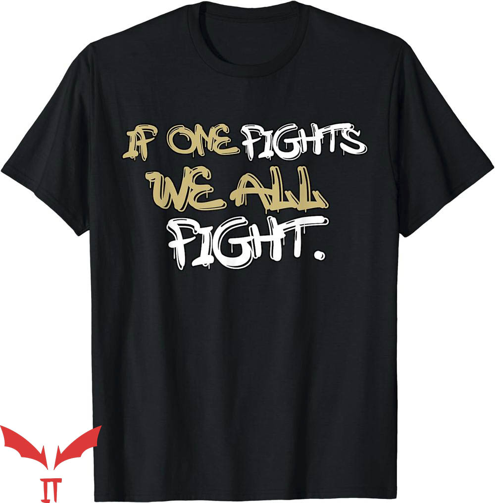 My First Knife Fight T-Shirt If One Fights We All Fight Tee My First Knife Fight T-Shirt If One Fights We All Fight Tee