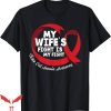 My First Knife Fight T-Shirt My Wifes Fight Is My Fight Tee