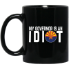 My Governor Is An Idiot Arizona Mug