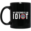 My Governor Is An Idiot Colorado Mug