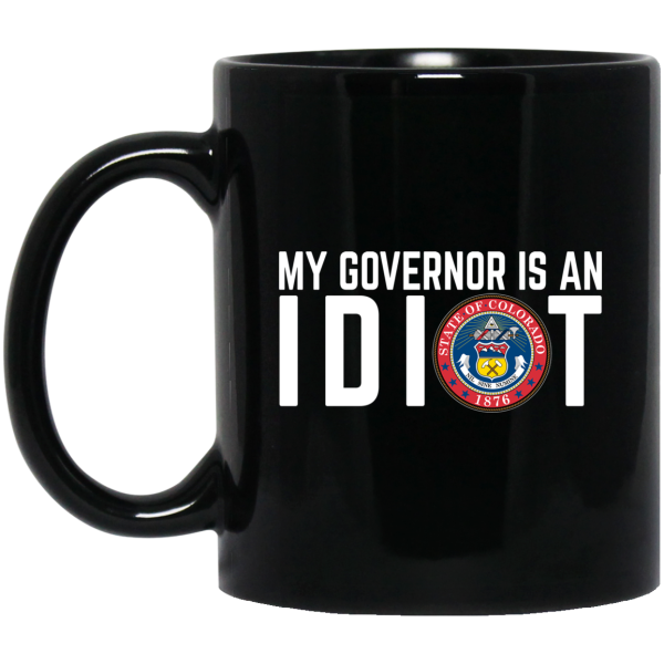 My Governor Is An Idiot Colorado Mug