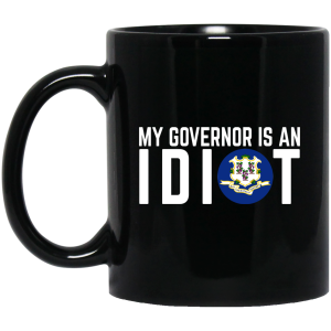 My Governor Is An Idiot Connecticut Mug