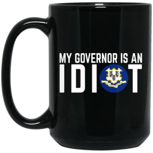 My Governor Is An Idiot Connecticut Mug