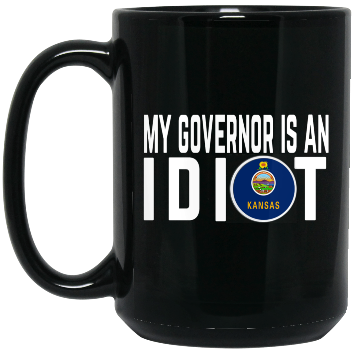 My Governor Is An Idiot Kansas Mug My Governor Is An Idiot Kansas Mug