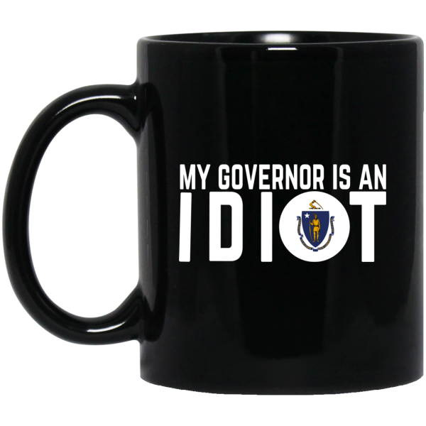 My Governor Is An Idiot Massachusetts Mug