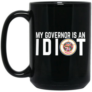 My Governor Is An Idiot Minnesota Mug