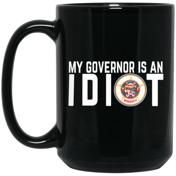 My Governor Is An Idiot Minnesota Mug
