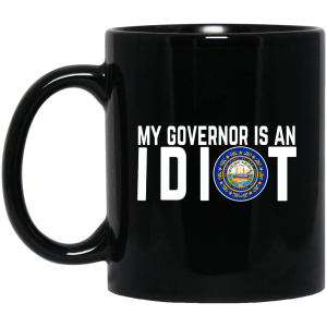 My Governor Is An Idiot New Hampshire Mug