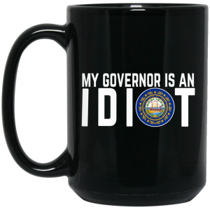 My Governor Is An Idiot New Hampshire Mug