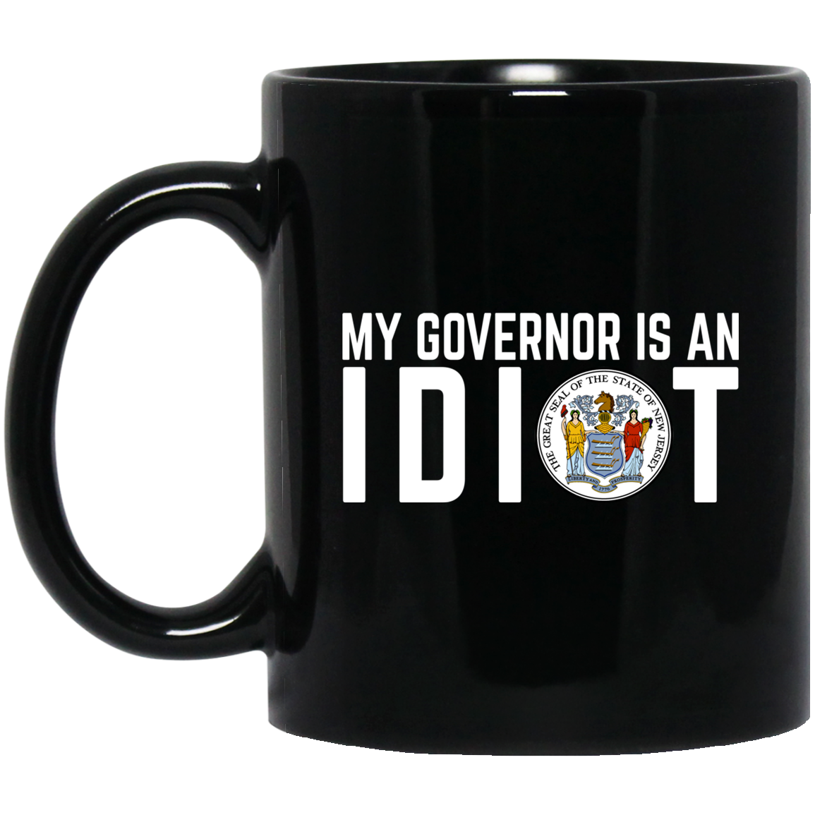 My Governor Is An Idiot New Jersey Seal Mug My Governor Is An Idiot New Jersey Seal Mug