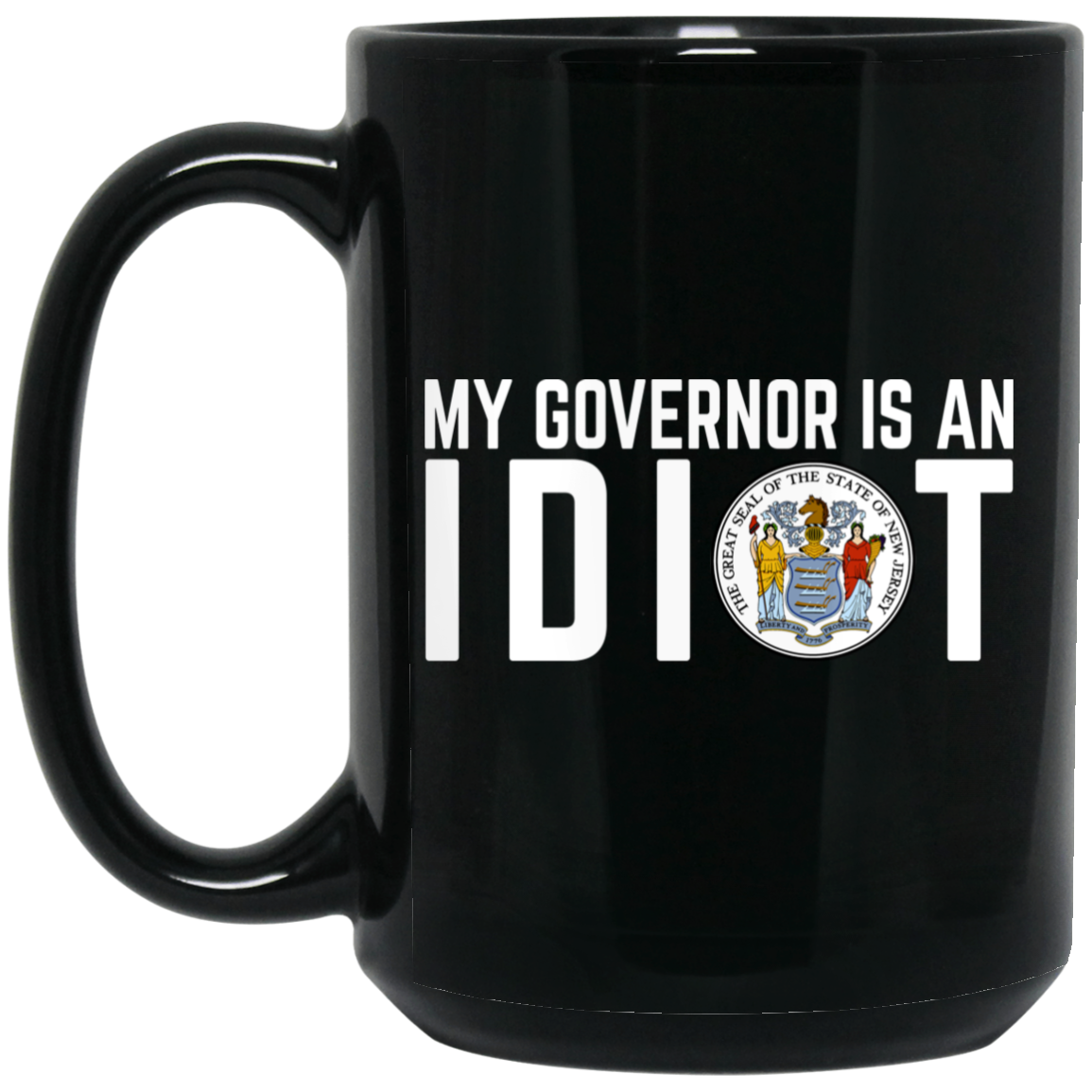 My Governor Is An Idiot New Jersey Seal Mug My Governor Is An Idiot New Jersey Seal Mug