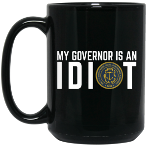 My Governor Is An Idiot New Mexico Mug