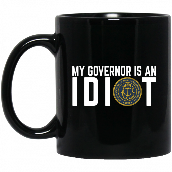 My Governor Is An Idiot New Mexico Mug My Governor Is An Idiot New Mexico Mug