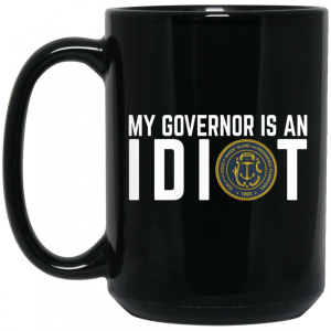 My Governor Is An Idiot New Mexico Mug 4