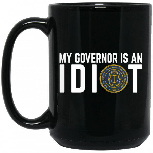 My Governor Is An Idiot New Mexico Mug My Governor Is An Idiot New Mexico Mug