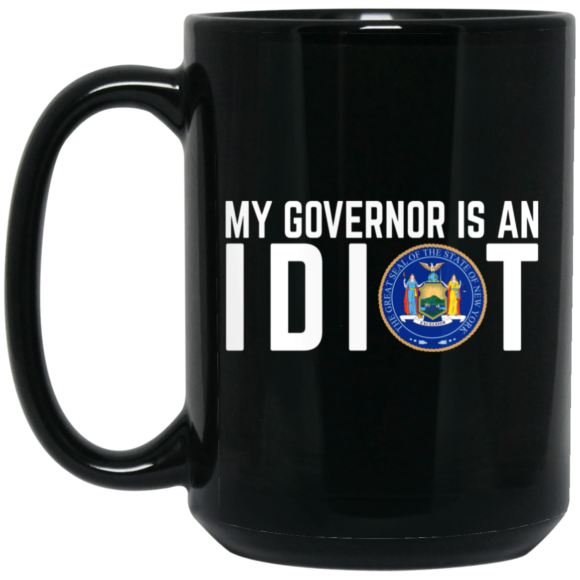 My Governor Is An Idiot New York Mug My Governor Is An Idiot New York Mug