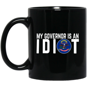 My Governor Is An Idiot North Dakota Mug