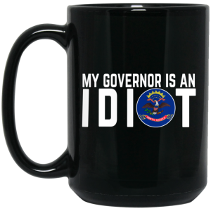 My Governor Is An Idiot North Dakota Mug