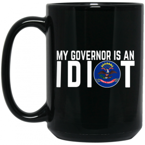 My Governor Is An Idiot North Dakota Mug 4