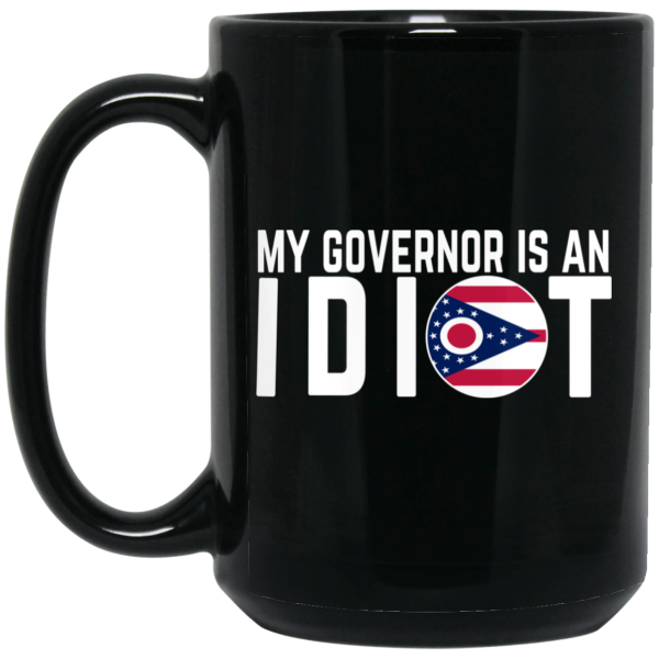 My Governor Is An Idiot Ohio Mug