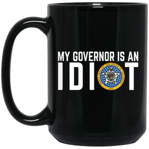 My Governor Is An Idiot Oklahoma Mug