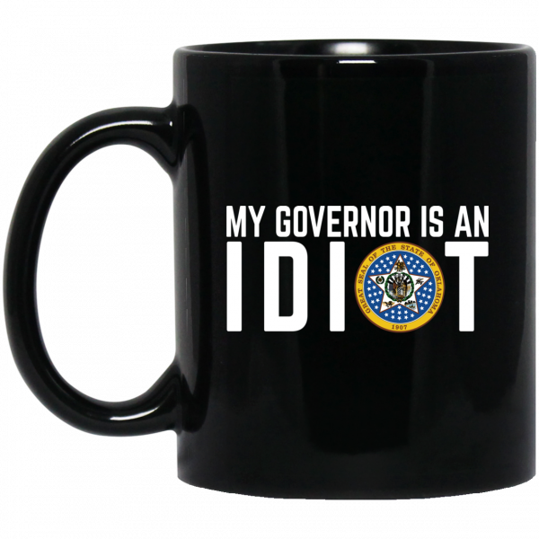 My Governor Is An Idiot Oklahoma Mug My Governor Is An Idiot Oklahoma Mug