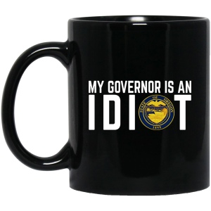 My Governor Is An Idiot Oregon Mug