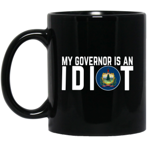 My Governor Is An Idiot Vermont Mug
