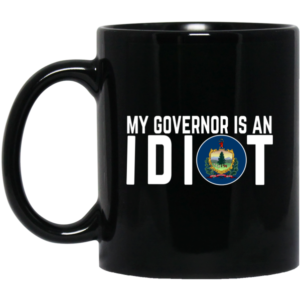 My Governor Is An Idiot Vermont Mug