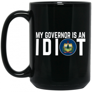 My Governor Is An Idiot Vermont Mug 4
