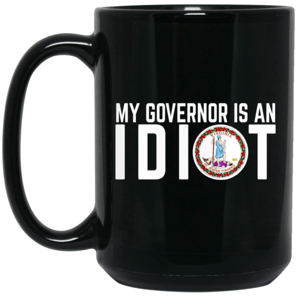 My Governor Is An Idiot Virginia Mug