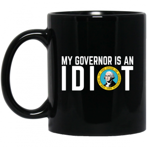 My Governor Is An Idiot Washington Mug 3
