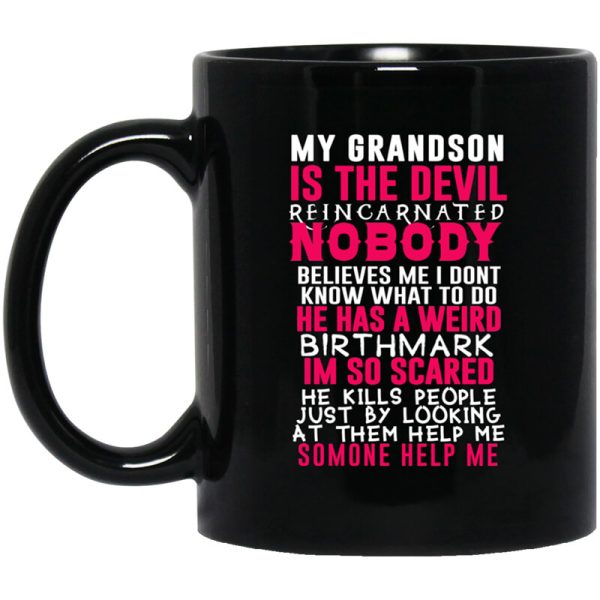 My Grandson Is The Devil Reincarnated Nobody He Has A Weird Birthmark Mug
