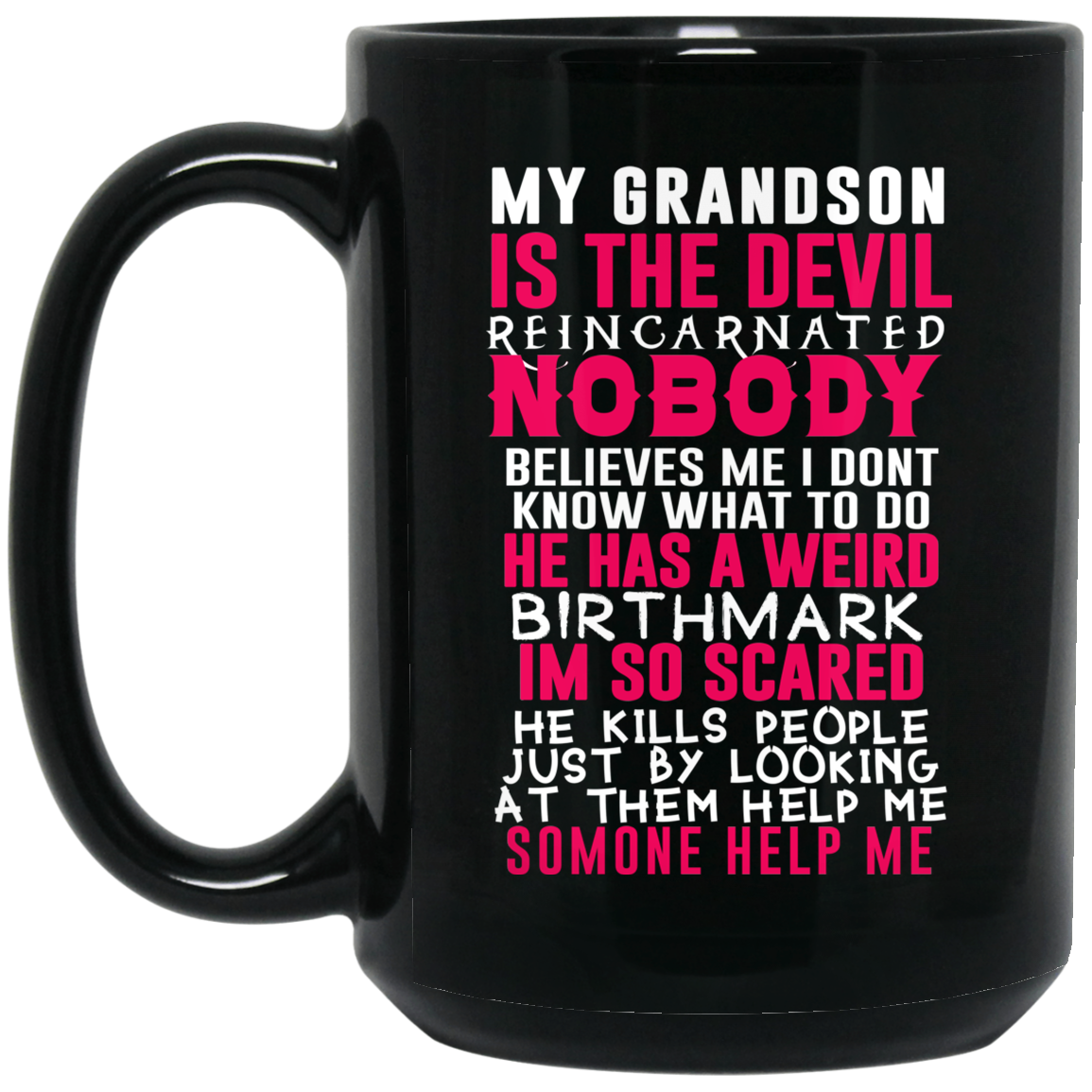 My Grandson Is The Devil Reincarnated Nobody He Has A Weird Birthmark Mug My Grandson Is The Devil Reincarnated Nobody He Has A Weird Birthmark Mug
