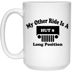 My Other Ride Is A Hut 8 Long Position Mug 4