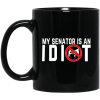 My Senator Is An Idiot California Mug