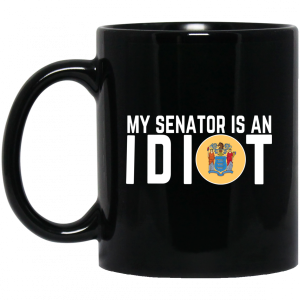 My Senator Is An Idiot New Jersey Mug 3