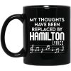 My Thoughts Have Been Replaced By Hamilton Lyrics Mug