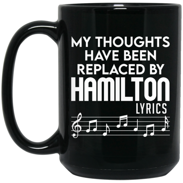 My Thoughts Have Been Replaced By Hamilton Lyrics Mug
