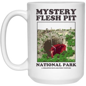 Mystery Flesh Pit National Park A Disaster Reclamation Venture Mug